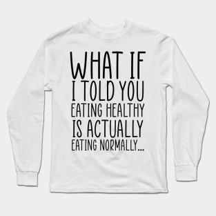 Funny Diet Sarcastic Weightloss Fasting Gym Workout Fitness Long Sleeve T-Shirt